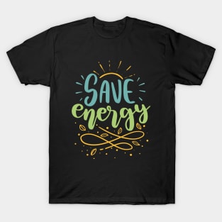 Save Energy Earth Day 2023 T-Shirt